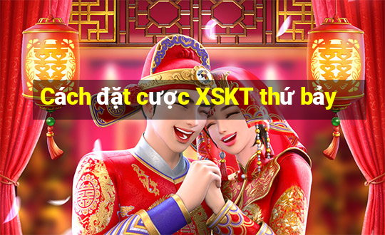 Cách đặt cược XSKT thứ bảy