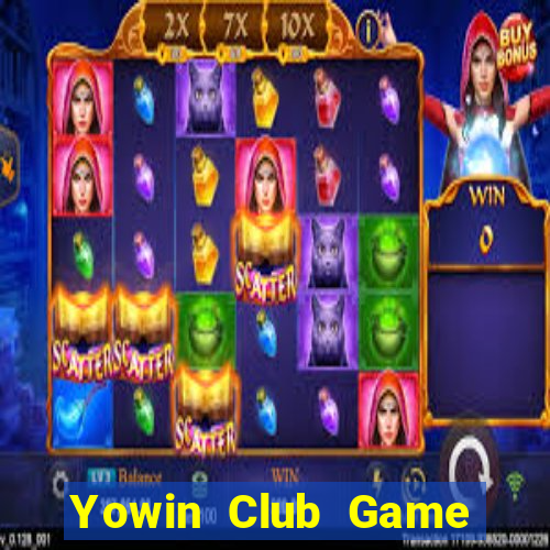 Yowin Club Game Bài 1 Đổi 1