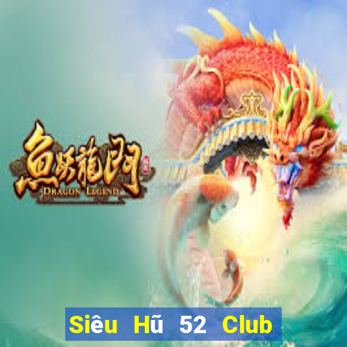 Siêu Hũ 52 Club Game Bài 1 Đổi 1