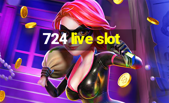 724 live slot