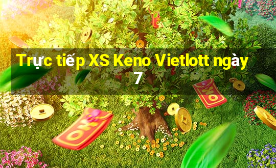 Trực tiếp XS Keno Vietlott ngày 7