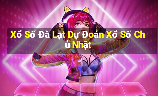 Xổ Số Đà Lạt Dự Đoán Xổ Số Chủ Nhật