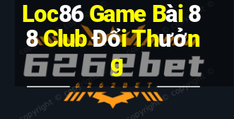 Loc86 Game Bài 88 Club Đổi Thưởng