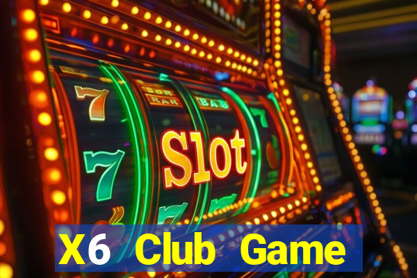 X6 Club Game Đánh Bài Ăn Tiền Uy Tín