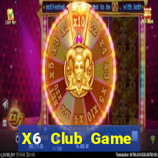 X6 Club Game Đánh Bài Ăn Tiền Uy Tín