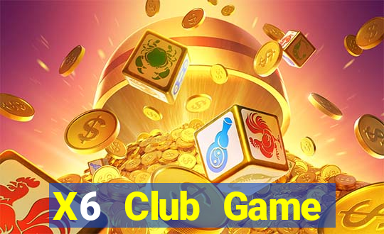 X6 Club Game Đánh Bài Ăn Tiền Uy Tín