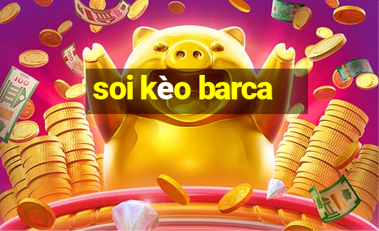 soi kèo barca