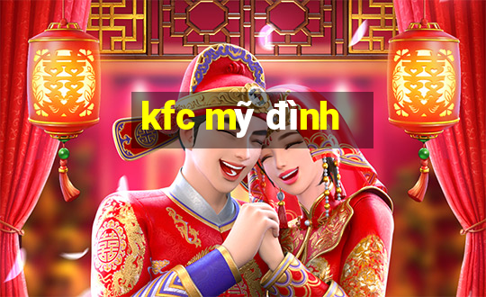 kfc mỹ đình