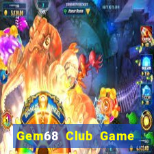 Gem68 Club Game Bài Ăn Tiền