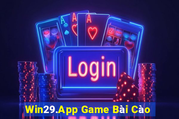 Win29.App Game Bài Cào