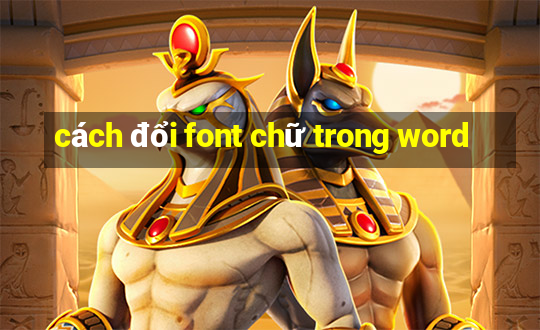 cách đổi font chữ trong word