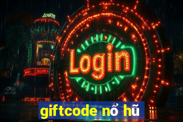 giftcode nổ hũ