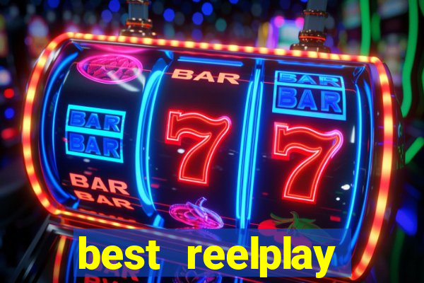 best reelplay casino sites