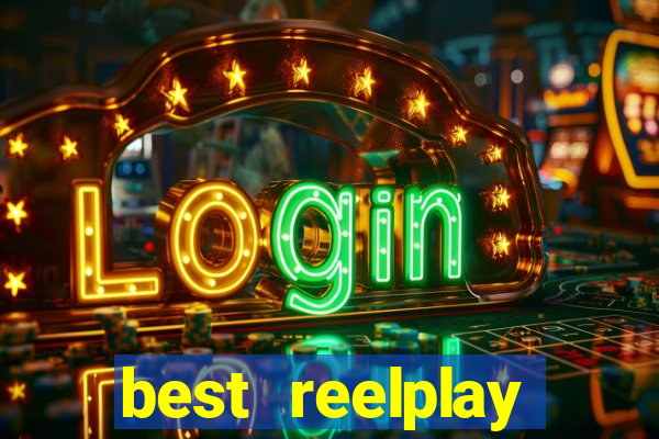 best reelplay casino sites