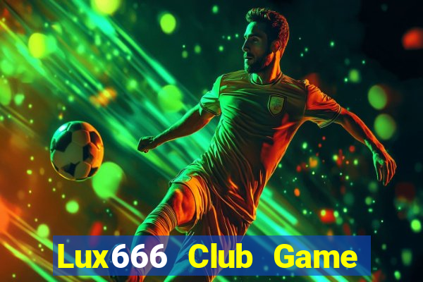 Lux666 Club Game Danh Bai 3C