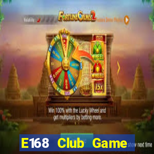 E168 Club Game Bài 2021