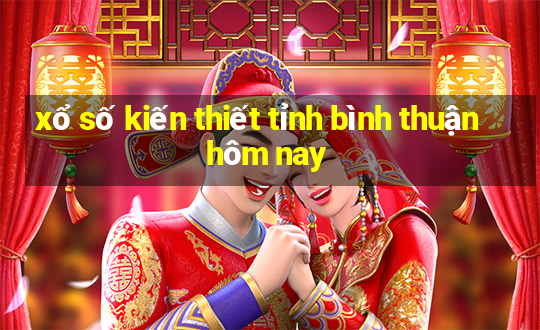 xổ số kiến thiết tỉnh bình thuận hôm nay