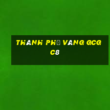 Thành phố vàng gcgc8