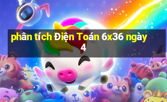 phân tích Điện Toán 6x36 ngày 4