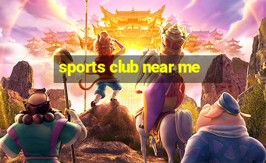 sports club near me