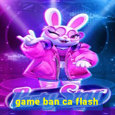 game ban ca flash