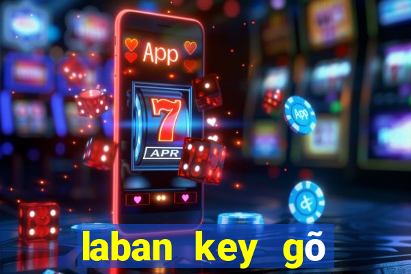 laban key gõ tiếng việt