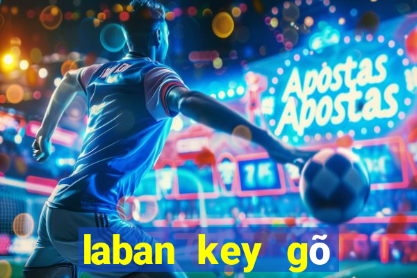 laban key gõ tiếng việt