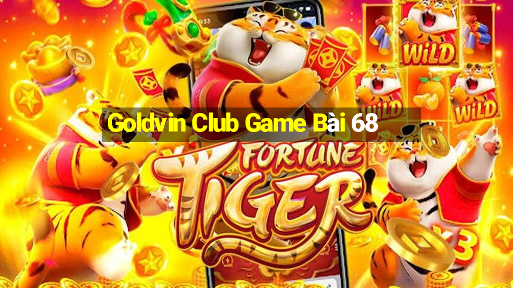 Goldvin Club Game Bài 68