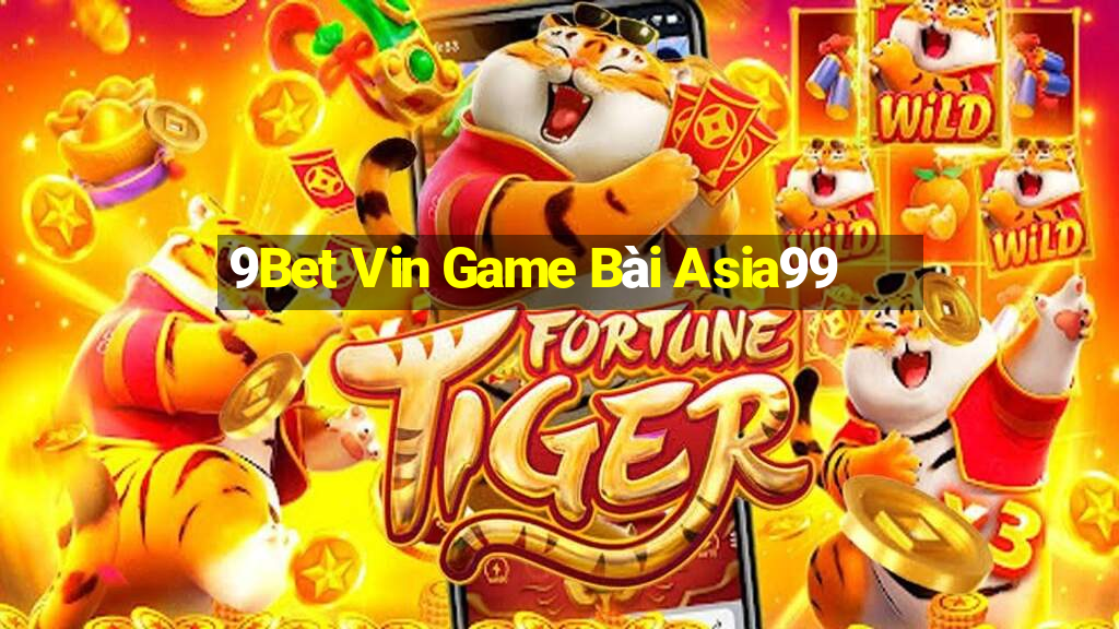 9Bet Vin Game Bài Asia99