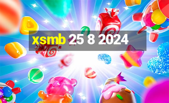 xsmb 25 8 2024