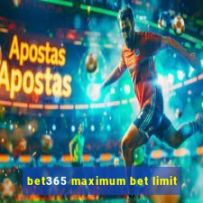 bet365 maximum bet limit