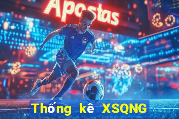 Thống kê XSQNG ngày 24