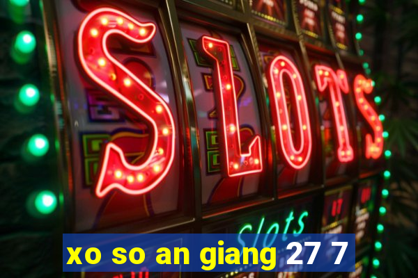 xo so an giang 27 7