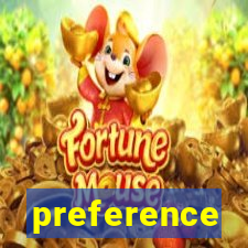 preference