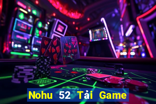 Nohu 52 Tải Game Bài Go88