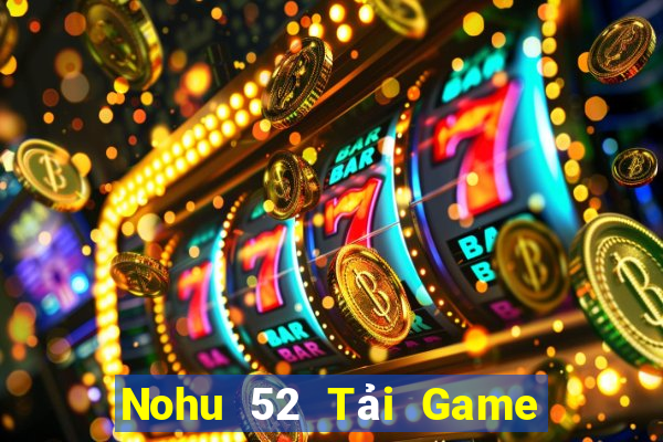 Nohu 52 Tải Game Bài Go88