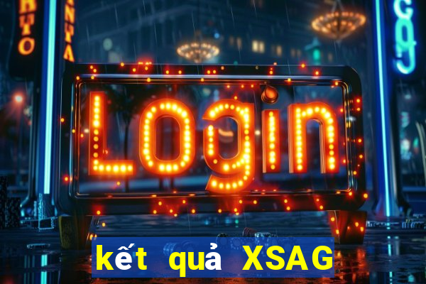 kết quả XSAG ngày 11