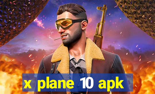 x plane 10 apk