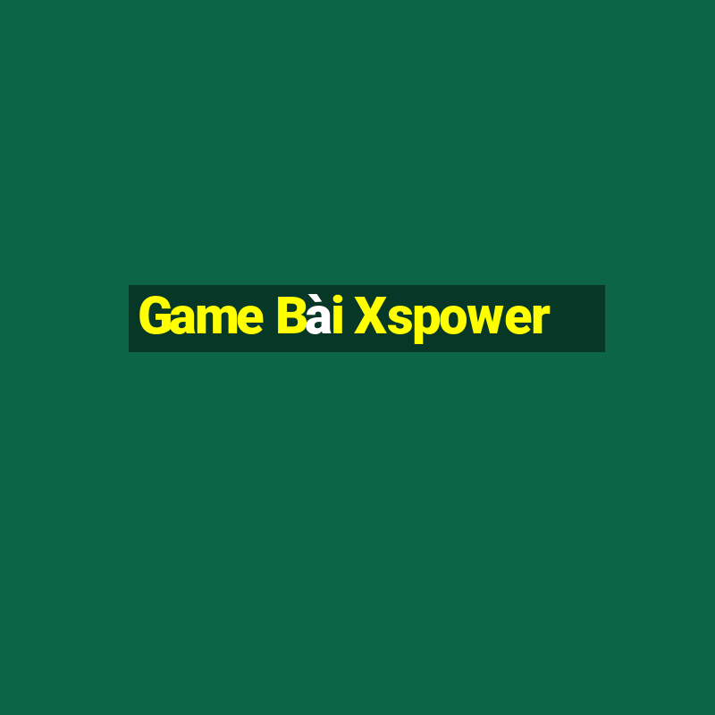 Game Bài Xspower