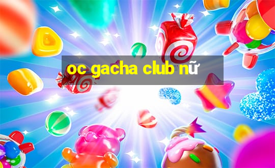 oc gacha club nữ