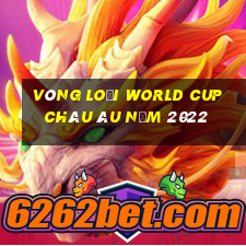 vòng loại world cup châu âu năm 2022