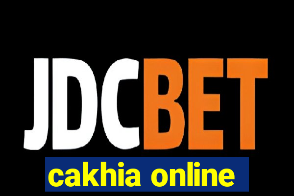 cakhia online