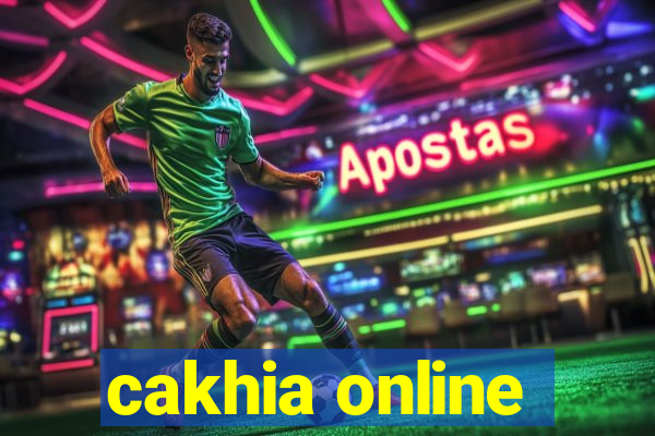 cakhia online