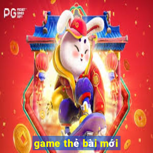 game thẻ bài mới