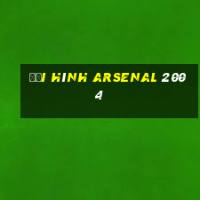 đội hình arsenal 2004