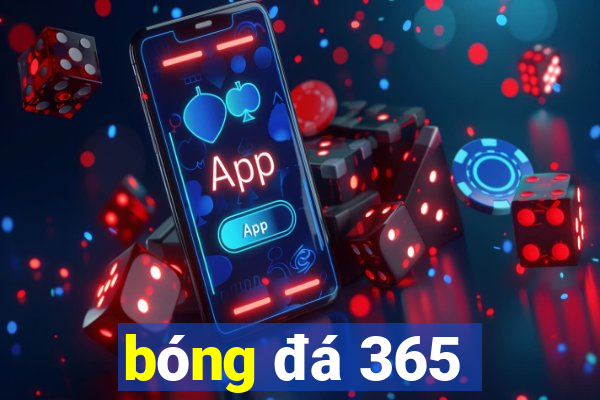 bóng đá 365