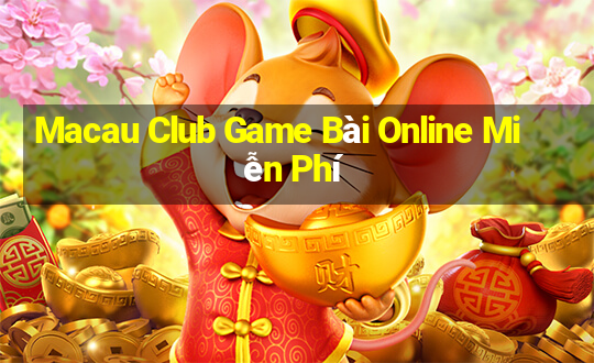 Macau Club Game Bài Online Miễn Phí