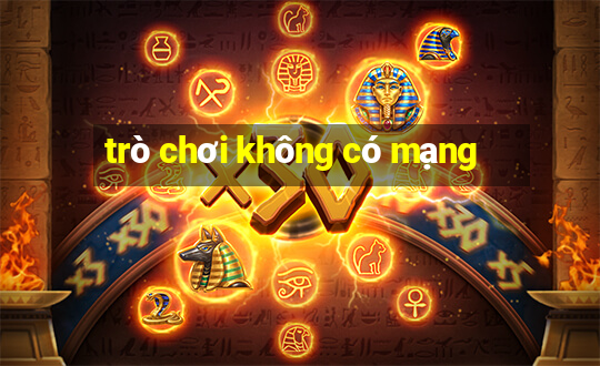 trò chơi không có mạng