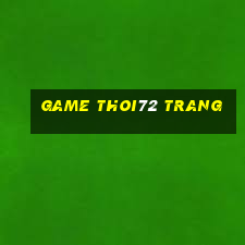 game thoi72 trang