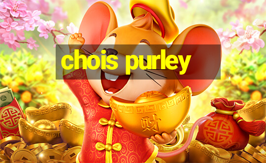 chois purley